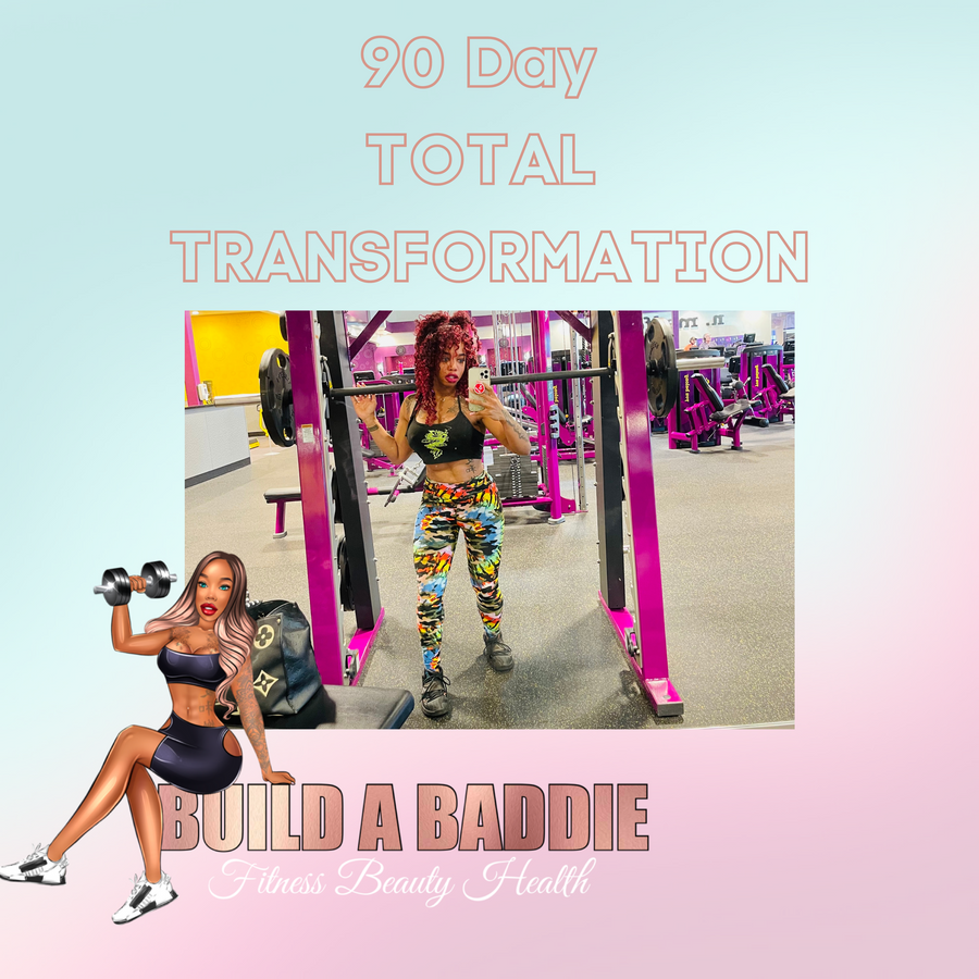 Build A Baddie - 90 Day Total Transformation